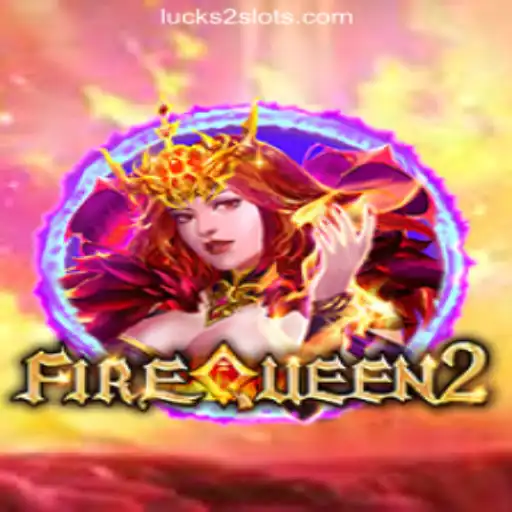 Exploring the Excitement of FireQueen2 and Its Thrilling Gameplay